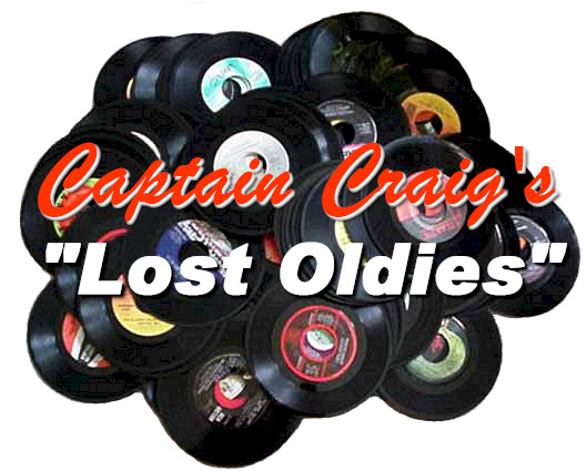 Captain Craig's LOST OLDIES!